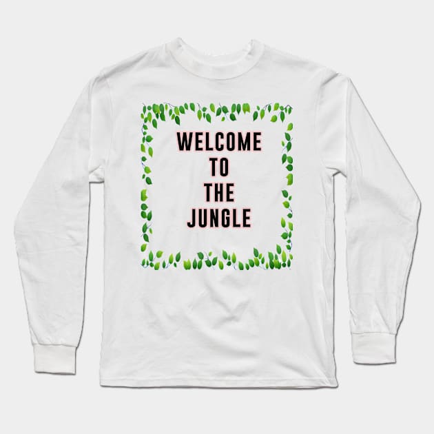 welcome to the jungle Long Sleeve T-Shirt by Rebelion